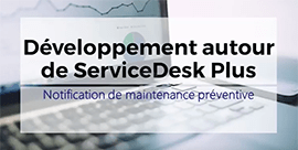 Logiciel Helpdesk pour l'assistance et la gestion des incidents systèmes - ServiceDesk Plus Manage Engine