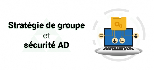 Une approche pratique de l&#039;Active Directory Domain Services, Partie 10 : Étude des stratégies de groupe et de l&#039;AD