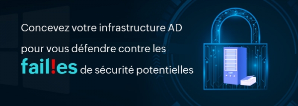 Une approche pratique de l&#039;Active Directory Domain Services, Partie 7 : Cybersécurité et AD