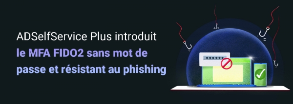 Combattre les attaques par phishing grâce à l&#039;authentification FIDO2 sans mot de passe